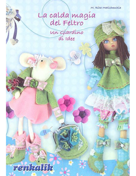 Manuale la calda magia del Feltro "Un Giardino di idee" (LIFE09)