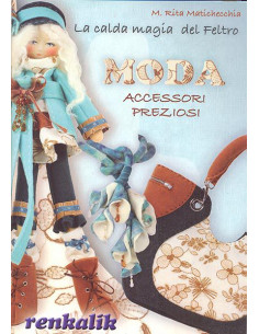 Manuale La calda magia del feltro "Moda accessori preziosi" (LIFE11)