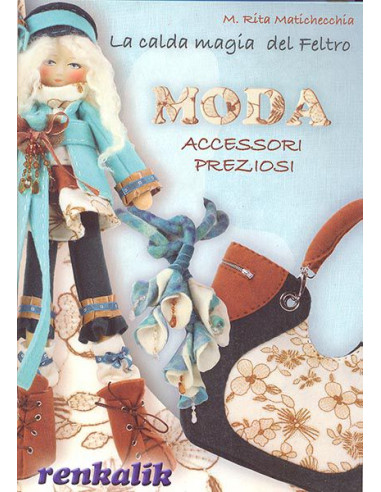 Manuale La calda magia del feltro "Moda accessori preziosi" (LIFE11)